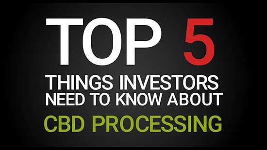 Top 5 Things Investors Need to Know About CBD Processing | Podcast